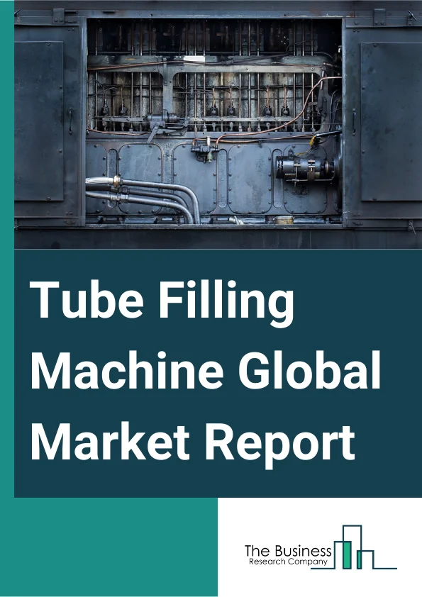 Tube Filling Machine Global Market Report 2024 – By Machine Type (Automatic, Semi-Automatic), By Capacity (Less than 250 TPM, 251-500 TPM, 501-750 TPM, Above 750 TPM), By Application (Pharmaceutical Industry, Food And Beverage Industry, Cosmetic Industry, Chemical Industry, Other Applications) – Market Size, Trends, And Global Forecast 2024-2033