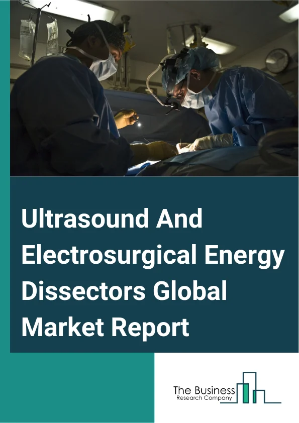 Ultrasound And Electrosurgical Energy Dissectors