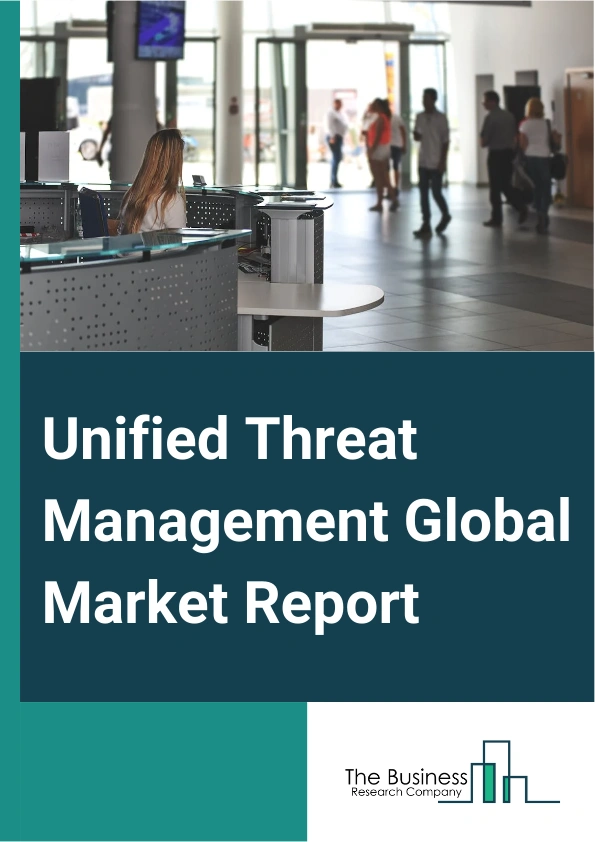 Unified Threat Management Global Market Report 2024 – By Component (Hardware, Software, Virtual), By Deployment (Cloud, On-Premise), By End Users (BFSI, Manufacturing, Healthcare, Retail, Government, IT And Telecom, Other End Users) – Market Size, Trends, And Global Forecast 2024-2033