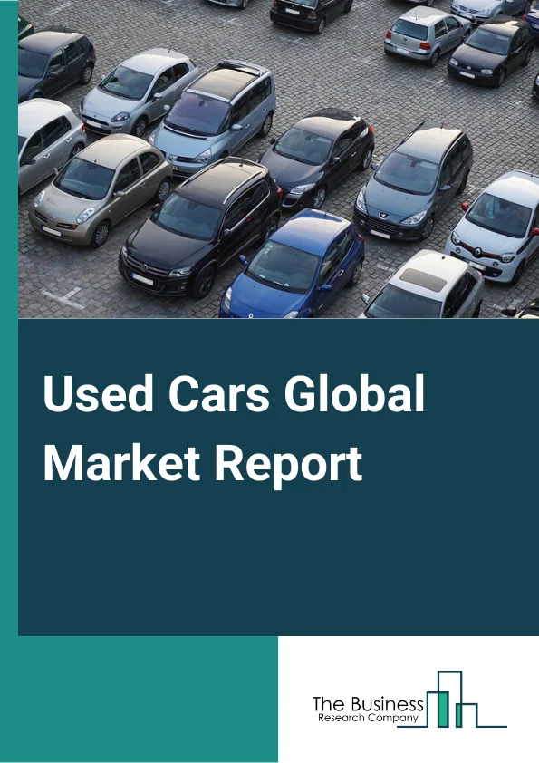 Used Cars Global Market Report 2024 – By Vehicle Type (Hatchback, Sedan, SUV), By Fuel Type (Petrol, Diesel, Hybrid/Electric), By Sales Channel (Peer-To-Peer, Franchised Dealers, Independent Dealers) – Market Size, Trends, And Global Forecast 2024-2033