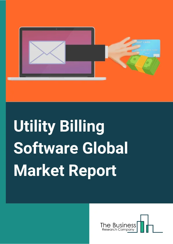 Utility Billing Software Global Market Report 2024 – By Type (Platform as a Service, Infrastructure as a Service, Software as a Service), By Deployment Mode (On-Premises, Cloud-Based), By End-User (Water, Power Distribution, Oil and Gas, Telecommunication, Other End-Users) – Market Size, Trends, And Global Forecast 2024-2033