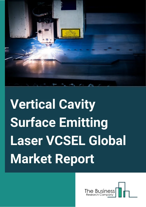 VCSEL Market - Vertical Cavity Surface Emitting Laser - Demand,  Manufacturers & Trends