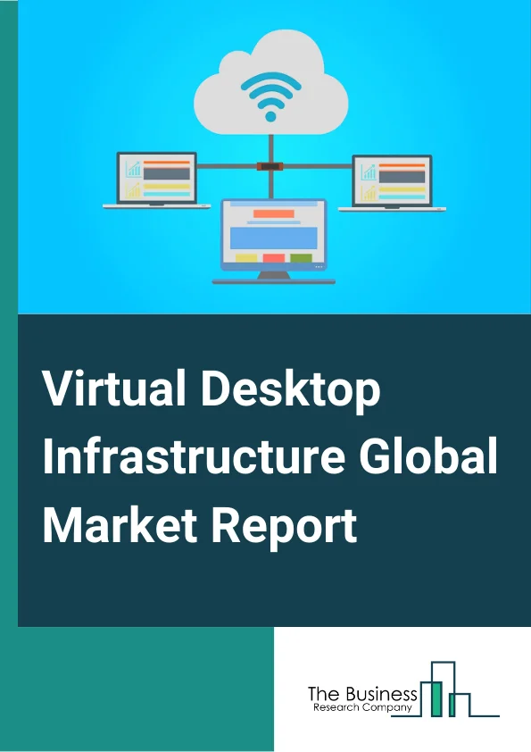 Virtual Desktop Infrastructure Global Market Report 2024 – By Offering( Solution, Service), By Deployment Model( Cloud, On-Premise), By Enterprise Size( Large Enterprises, Small And Medium-sized Enterprises (SMEs)), By Industrial Vertical( IT And Telecommunication, Construction And Manufacturing, BFSI, Healthcare, Government And Public Sector, Retail, Education, Other Industry Verticals) – Market Size, Trends, And Global Forecast 2024-2033
