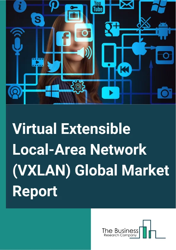 Virtual Extensible Local Area Network VXLAN