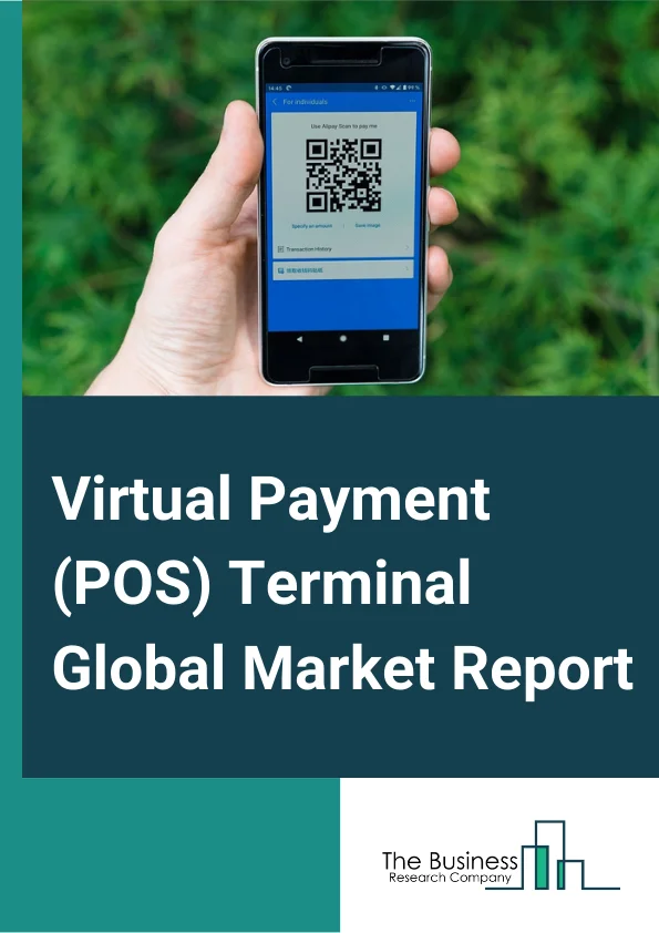 Virtual Payment (POS) Terminals Global Market Report 2024 – By Solution (Software Platform, Professional Services), By Industry (Retail, Warehouse, Hospitality, Consumer Electronics, Food and Beverages, Healthcare, Entertainment, Other Industries) – Market Size, Trends, And Global Forecast 2024-2033