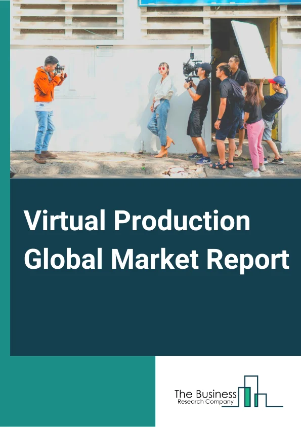 Virtual Production Global Market Report 2024 – By Type (Pre-Production, Production, Post-Production), By Offering (Hardware, Software, Services), By End User (Movies, TV Series, Commercial Ads, Online Videos, Other End Users) – Market Size, Trends, And Global Forecast 2024-2033