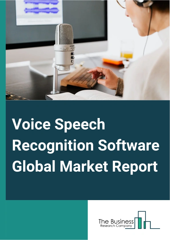 Voice Speech Recognition Software Global Market Report 2024 – By Delivery Method (Artificial Intelligence (AI)-Based, Non-Artificial Intelligence Based), By Technology (Speech Recognition, Text-To-Speech, Voice Recognition, Speaker Identification and Verification), By Deployment Mode (On Cloud, On-Premises or Embedded), By End User (Automotive, Enterprise, Consumer, BFSI (Banking, Finance Service & Insurance), Government, Retail, Healthcare, Military, Education, Other End-Users) – Market Size, Trends, And Global Forecast 2024-2033