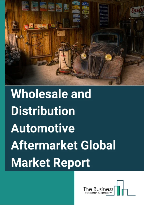 Wholesale and Distribution Automotive Aftermarket Global Market Report 2024 – By Replacement Part (Tire, Battery, Brake parts, Filters, Body Parts, Lighting and Electronic Components, Wheels, Exhaust Components, Other Replacement Parts), By Certification (Genuine Parts, Certified Parts, Uncertified Parts), By Distribution Channel (Retailers, Wholesalers, Distributors) – Market Size, Trends, And Global Forecast 2024-2033