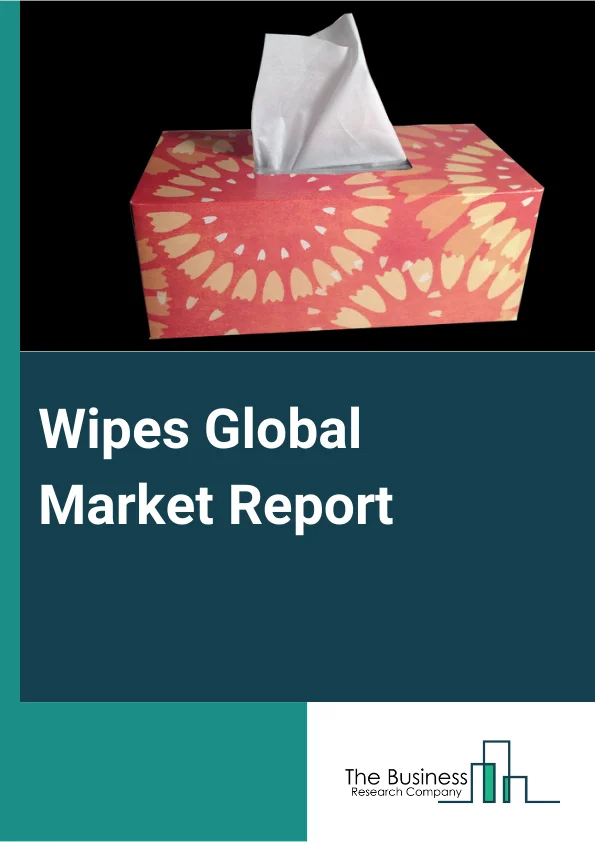 Wipes Global Market Report 2024 – By Type (Disposable wipes, Non-Disposable Wipes), By Product (Baby, Facial & Cosmetic, Hand & Body, Flushable, Other Products), By Application (Household Sector, Industrial Sector, Other Applications) – Market Size, Trends, And Global Forecast 2024-2033