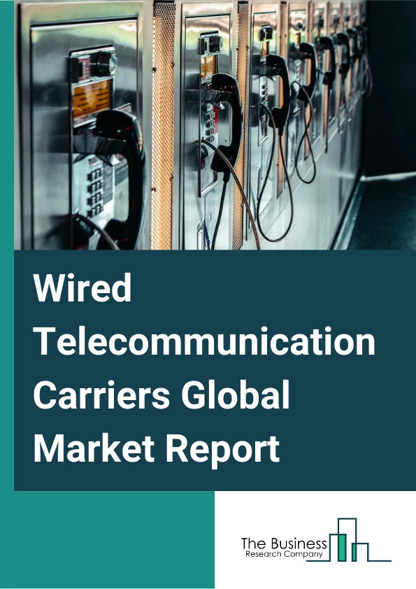 Wired Telecommunication Carriers Global Market Report 2024 – By Type (Broadband Internet Services, Fixed Telephony Services, Direct-To-Home (DTH) Services), By Subscription Type (Basic, Primium, Other Subscription Types), By Application (Household, Commercial) – Market Size, Trends, And Global Forecast 2024-2033