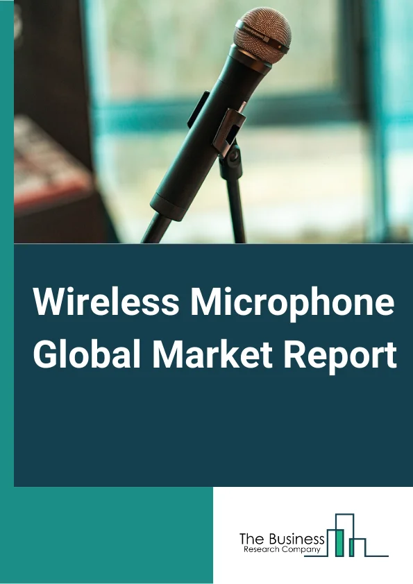 Wireless Microphone Global Market Report 2024 – By Type (Handheld, Clip-on, Other Types), By Technology (Bluetooth, WI-FI, Radio Frequency, Other Technologies), By Application (Performance, Entertainment, Class/Training, Conference/Meeting, Other Applications), By End User (Government, Educational institutions, Entertainment, Consumers, Enterprises, Others End Users) – Market Size, Trends, And Global Forecast 2024-2033