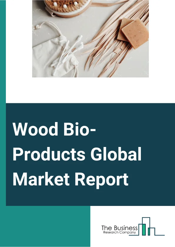 Wood Bio-Products Global Market Report 2024 – By Product Type (Biofuels, Bioplastics, Biochemicals, Biocomposites, Pulp And Papers), By Distribution Channel (Offline, Online), By Application (Energy, Packaging, Construction, Automotive, Chemicals), By End Use Industry (Residential, Commercial, Industrial, Infrastructure, Other End Use Industries) – Market Size, Trends, And Global Forecast 2024-2033