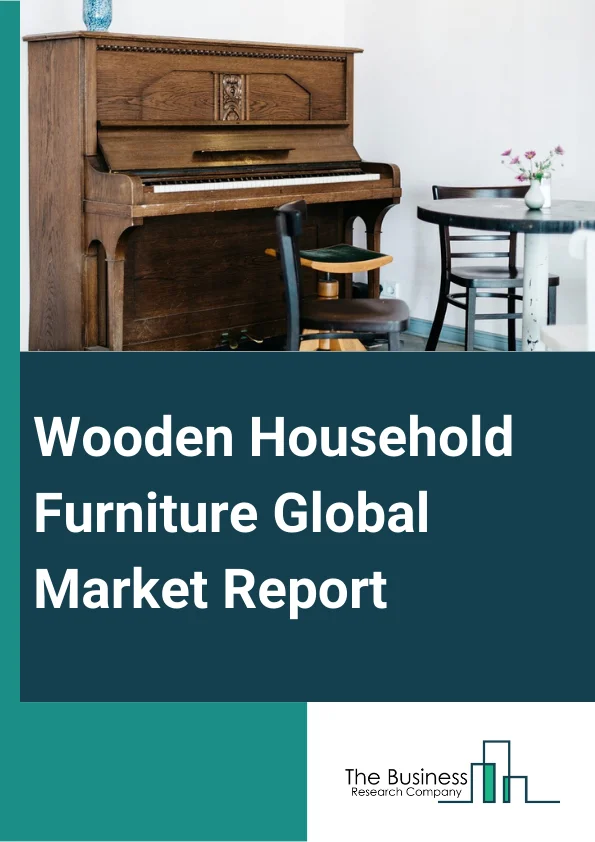 Wooden Household Furniture Global Market Report 2023 – By Product (Chairs, Tables, Cabinets, Other Products), By Wood Type (Hardwood, Softwood), By Material (Plywood, Laminates, Medium-Density Fiberboard (MDF), Other Materials), By Distribution Channel (Online, Offline), By Application(Residential, Commercial) – Market Size, Trends, And Global Forecast 2023-2032