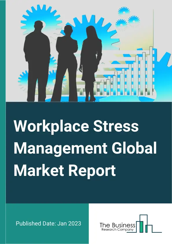 Workplace Stress Management Global Market Report 2023 – By Service (Stress Assessment, Yoga And Meditation, Resilience Training, Progress Tracking Metrics, Other Services), By Delivery Mode (Individual Counselors, Personal Fitness Trainers, Meditation Specialists, Other Delivery Modes), By Activity (Indoor, Outdoor), By End User (Large Private Organizations, Mid-Sized Private Organizations, Small Private Organizations, NGO, Public sector) – Market Size, Trends, And Global Forecast 2023-2032